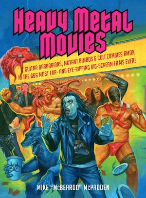 Post image for Interview with Mike McPadden, author of ‘Heavy Metal Movies’