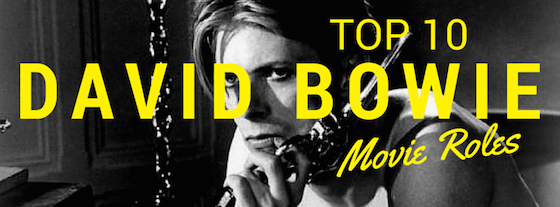 Post image for Top 10 David Bowie Movie Roles